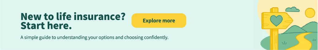 New to life insurance? Start here.